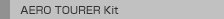 "AERO TOURER Kit"