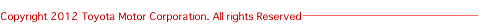 Copyright 2012 Toyota Motor Corporation. All rights Reserved 