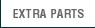 EXTRA PARTS