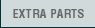 EXTRA PARTS