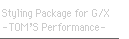Styling Package for G/X -TOM'S Performance-