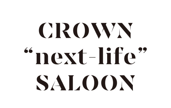 CROWN “next-life“ SALOON