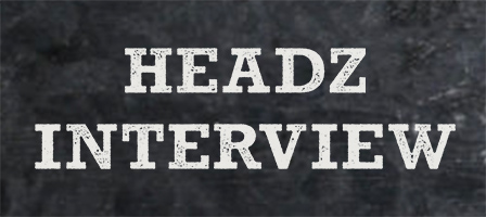 HEADZ INTERVIEW