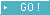 go!